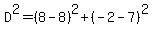 D%5E2=%288-8%29%5E2%2B%28-2-7%29%5E2
