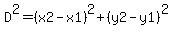D%5E2=%28x2-x1%29%5E2%2B%28y2-y1%29%5E2
