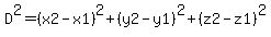 D%5E2=%28x2-x1%29%5E2%2B%28y2-y1%29%5E2%2B%28z2-z1%29%5E2