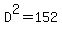 D%5E2=152