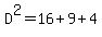 D%5E2=16%2B9%2B4