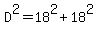 D%5E2=18%5E2%2B18%5E2