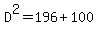 D%5E2=196%2B100