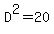 D%5E2=20