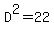 D%5E2=22