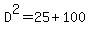 D%5E2=25%2B100