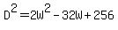 D%5E2=2W%5E2-32W%2B256