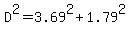 D%5E2=3.69%5E2%2B1.79%5E2