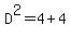 D%5E2=4%2B4