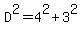 D%5E2=4%5E2%2B3%5E2