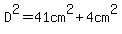 D%5E2=41cm%5E2%2B4cm%5E2