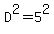 D%5E2=5%5E2
