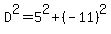D%5E2=5%5E2%2B%28-11%29%5E2