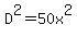 D%5E2=50x%5E2