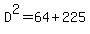 D%5E2=64%2B225