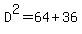 D%5E2=64%2B36