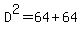 D%5E2=64%2B64