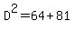 D%5E2=64%2B81