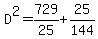 D%5E2=729%2F25%2B25%2F144