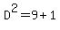 D%5E2=9%2B1