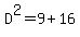 D%5E2=9%2B16