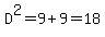 D%5E2=9%2B9=18