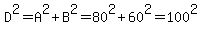 D%5E2=A%5E2%2BB%5E2=80%5E2%2B60%5E2=100%5E2