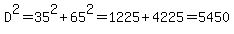 D%5E2+=+35%5E2%2B65%5E2+=+1225%2B4225+=+5450