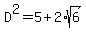 D%5E2+=+5%2B2%2Asqrt%286%29