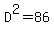 D%5E2+=+86