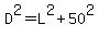 D%5E2+=+L%5E2+%2B+50%5E2