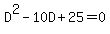 D%5E2-10D%2B25+=+0