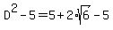 D%5E2-5+=+5%2B2%2Asqrt%286%29-5