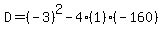 D+=+%28-3%29%5E2-4%281%29%28-160%29