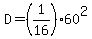 D+=+%281%2F16%29+%2A+60%5E2