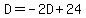 D+=+-2D%2B24