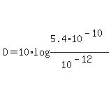 D+=+10%2Alog%285.4%2A10%5E%28-10%29+%2F+10%5E%28-12%29%29