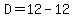 D+=+12+-12