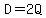 D+=+2Q