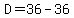 D+=+36+-+36