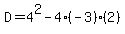 D+=+4%5E2-4%28-3%29%282%29