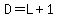 D+=+L+%2B+1