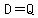 D+=+Q