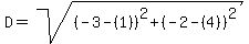 D+=+sqrt%28%28-3-%281%29%29%5E2+%2B+%28-2-%284%29%29%5E2%29