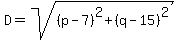 D+=+sqrt%28%28p-7%29%5E2%2B%28q-15%29%5E2%29