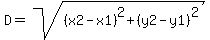 D+=+sqrt%28%28x2-x1%29%5E2+%2B%28y2-y1%29%5E2%29