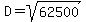 D+=+sqrt%2862500%29