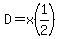 D+=+x%281%2F2%29
