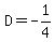 D+=-1%2F4+
