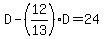 D-%2812%2F13%29D=24